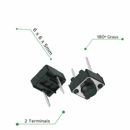 50x Chave Táctil 2 Terminais 6x6x5mm 180 Graus - ChipSCE