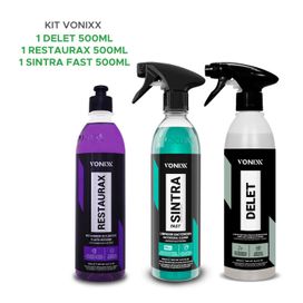 Kit Automotivo Vonixx Delet + Restaurax + Sintra Fast 500ml